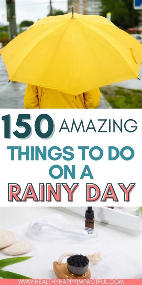 150 Amazing Things To Do On A Rainy Day In 2021 Rainy Day Things To