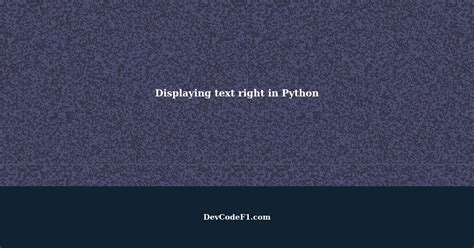 How To Display The Text Right In Python