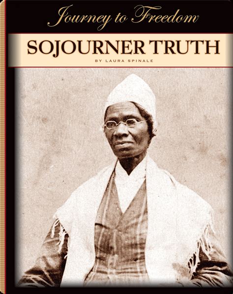 Sojourner Truth Childrens Book By Laura Spinale Discover Childrens