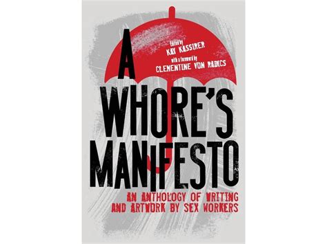 A Whores Manifesto An Anthology Of Writing And Artwork By Sex Workers