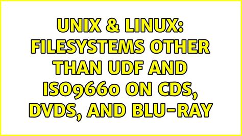 Unix And Linux Filesystems Other Than Udf And Iso9660 On Cds Dvds And