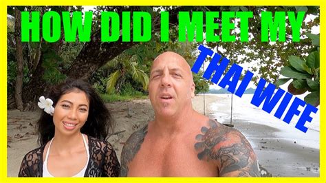 how i met my thai wife youtube