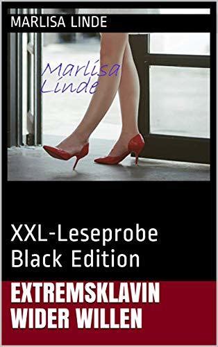 Extremsklavin Wider Willen Xxl Leseprobe Black Edition By Marlisa Linde Goodreads