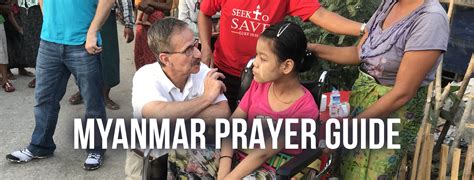 Dear heavenly father we pray once again for peace for myanmar. Myanmar Prayer Guide | World Reach
