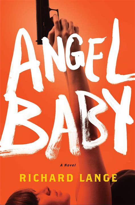 Angel Baby A Novel Read Online Free Book By Richard Lange At Readanybook