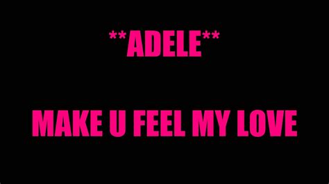Adelemake You Feel My Love Lyrics On Screen Youtube