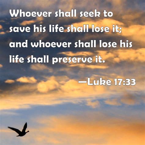 Luke 1733 Whoever Shall Seek To Save His Life Shall Lose It And