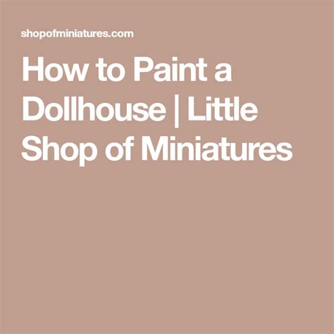 How To Paint A Dollhouse Doll House Painting Painting Tips