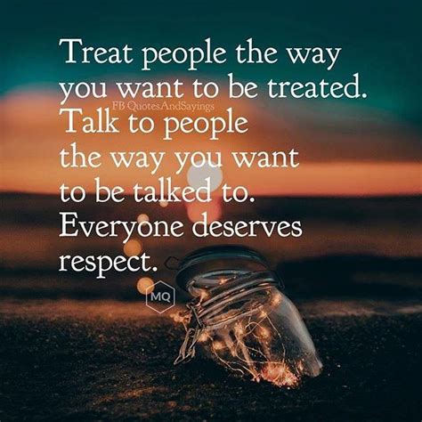 Treat People The Way You Want To Be Treated Talk To People The