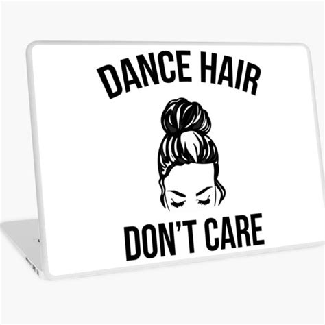dance hair don t care messy bun dancer laptop skin by ccheshiredesign redbubble