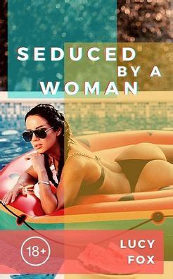 Seduced By A Woman Lesbian Sex In The Gym Locker Room By Lucy Fox Paperback Barnes Noble
