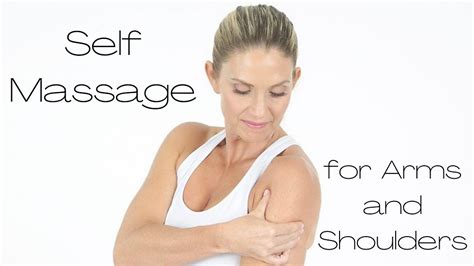 Self Massage For Arms And Shoulders