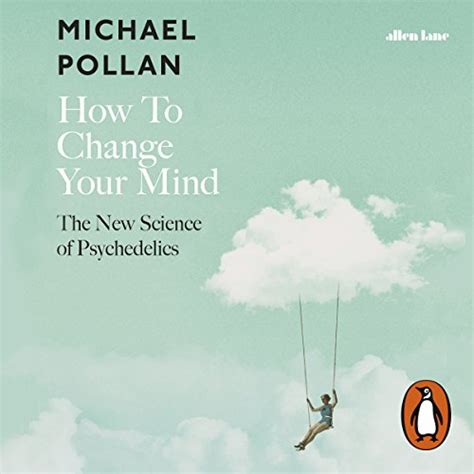 How To Change Your Mind Audio Download Michael Pollan Michael