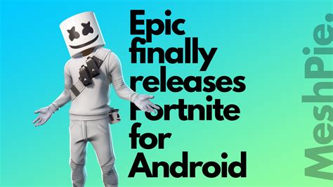 Epic Finally Releases Fortnite For Android After 18 Months