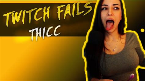 Best Twitch Girl Fails Thicc Girls Thicc Official