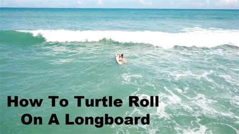 How To Do A Turtle Roll On Longboard When Surfing Surf Training