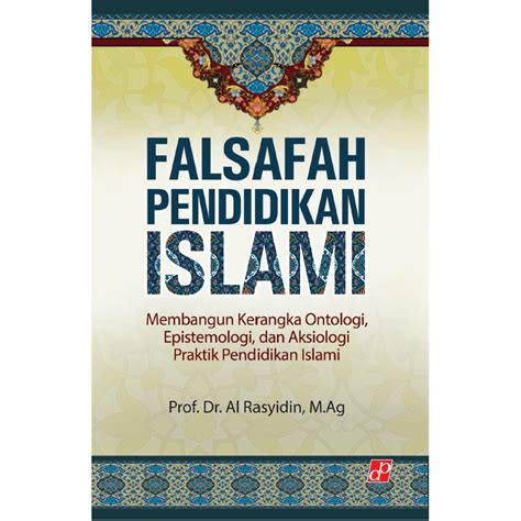 Jual Falsafah Pendidikan Islami Membangun Kerangka Ontologi