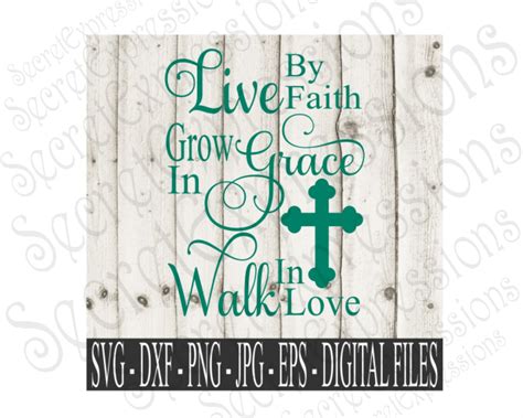 Live By Faith Grow In Grace Walk In Love 89435 Svgs Design Bundles