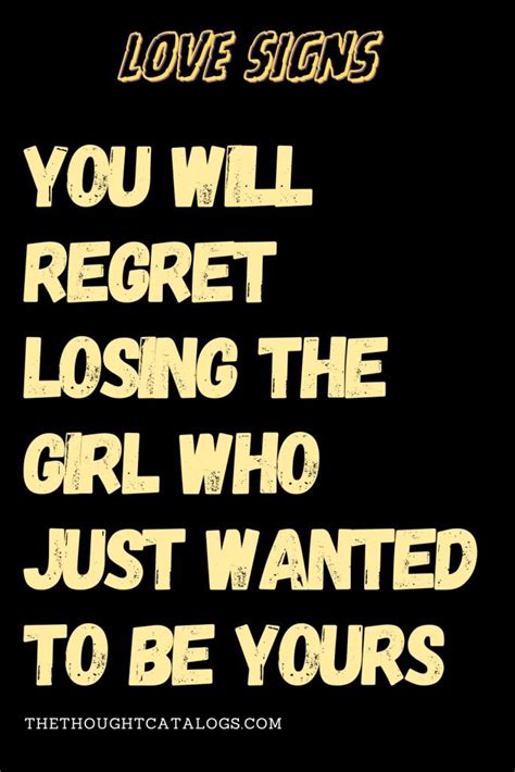 You Will Regret Losing The Girl Who Just Wanted To Be Yours