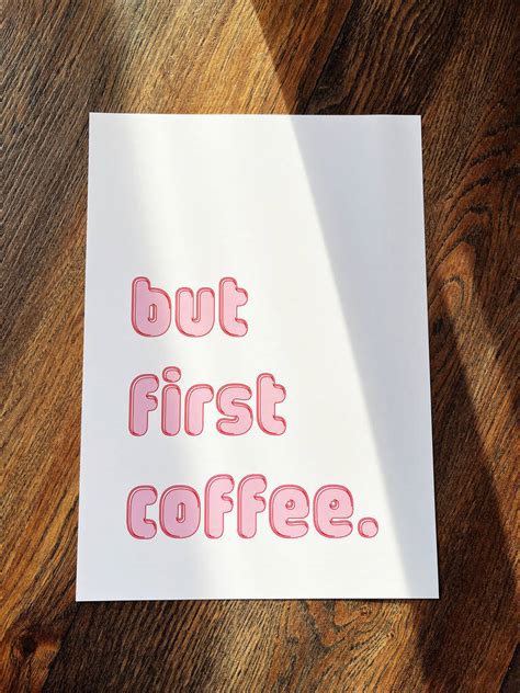 But First Coffee Print By NiTwit Studio Notonthehighstreet Com
