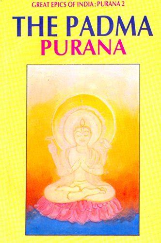 Padma Purana Great Epics Of India Puranas Book 2 By Bibek Debroy Goodreads