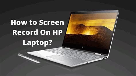 5 Easy Ways On How To Screen Record On A Hp Laptop Windows