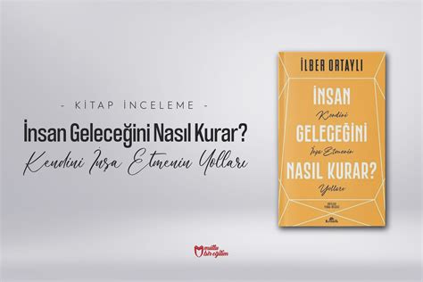 İnsan Geleceğini Nasıl Kurar Kendini İnşa Etmenin Yolları Mutlu Bir