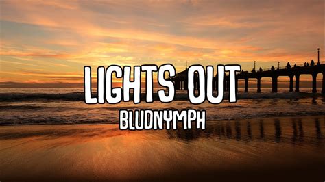 Bludnymph Lights Out Lyrics Youtube