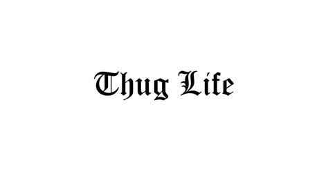 Thug Life Quote Thug Life Tapestry Teepublic