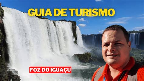 Guia De Turismo Em Foz Do Iguaçu Youtube