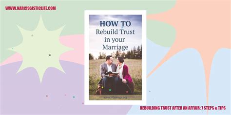 Rebuilding Trust After An Affair 7 Steps And Tips Narcissisticlife