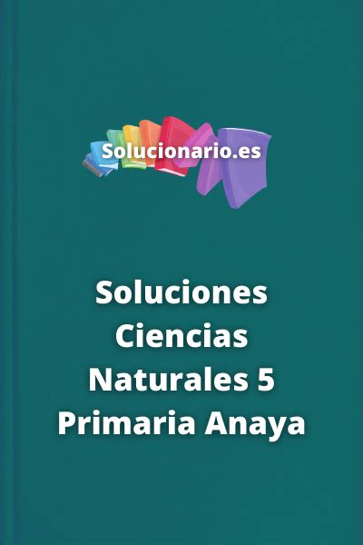 Soluciones Ciencias Naturales 5 Primaria Anaya 2023 2024 Pdf