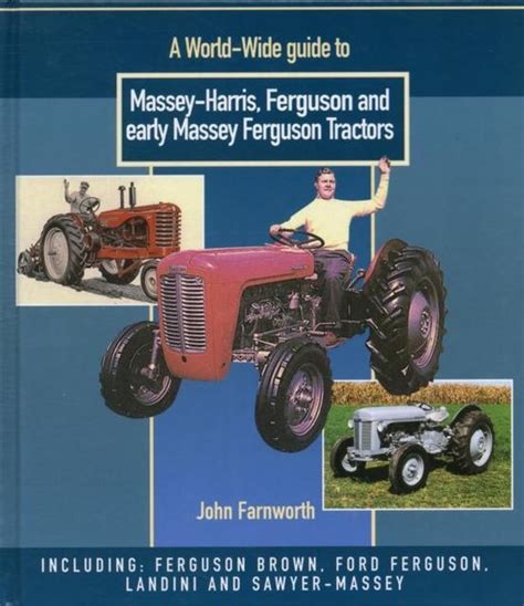 A Worldwide Guide To Massey Harris Ferguson And Early Massey Ferguson