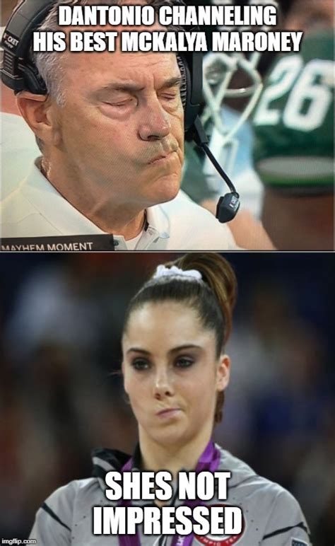 Image Tagged In Mckayla Maroney Not Impressed Dantonio Msu College Football Funny Memes Memes