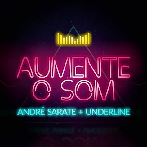 Stream André Sarate And Underline Aumente O Som Extended Mix By André Sarate Listen Online