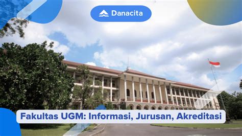 Fakultas Di UGM Informasi Jurusan Akreditasi Danacita