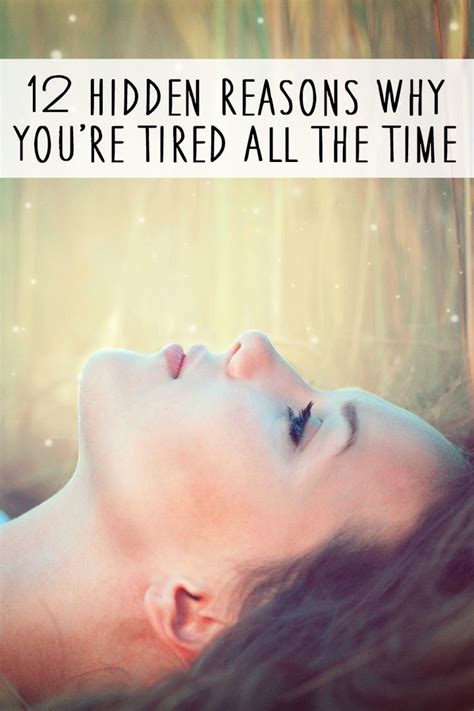 12 Hidden Reasons Why Youre Tired All The Time
