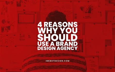 Check Out The Top 4 Reasons Why You Should Use A Brand Design Agency