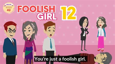 Foolish Girl Episode 12 Animated Story Rich And Poor English Story 4u Youtube