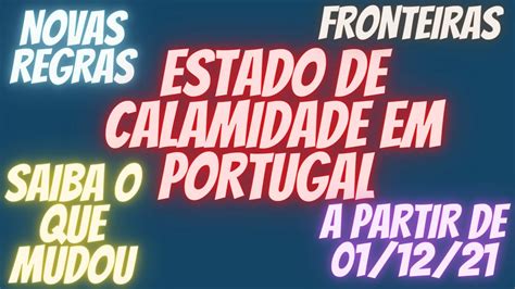 Estado De Calamidade Em Portugal 2021 Como EstÁ Fronteiras Brasil X Portugal Youtube