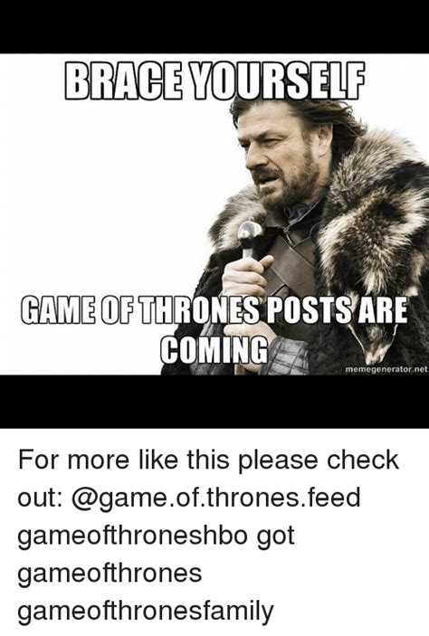25 Best Brace Yourself Game Of Thrones Memes Yourself Memes Brace