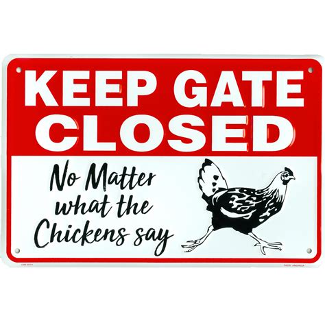 Buy Keep Gate Closed No Matter What The Chickens Say Funny Metal Coop