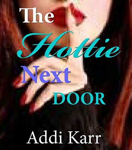 The Hottie Next Door Next Door 1 Ebook Karr Addi