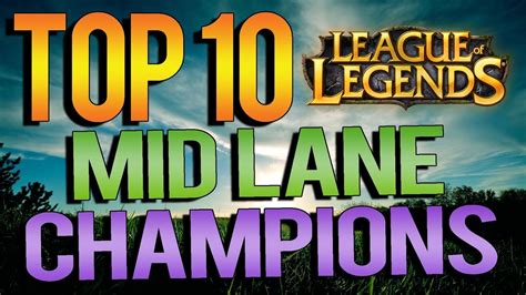 Top 10 Mid Lane Champions League Of Legends Youtube