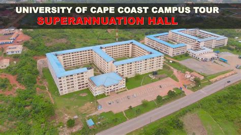 University Of Cape Coast Ucc Campus Tour Superannuation Hall