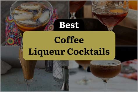 26 Coffee Liqueur Cocktails To Perk Up Your Happy Hour Dinewithdrinks