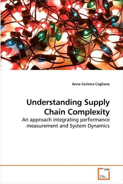 Understanding Supply Chain Complexity By Anna Corinna Cagliano