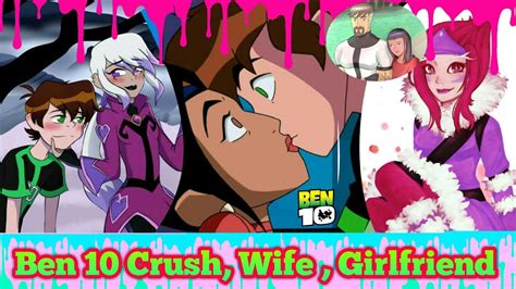 Ben 10 First Crush Girlfriend And Wife Ben 10 Love Story Explained