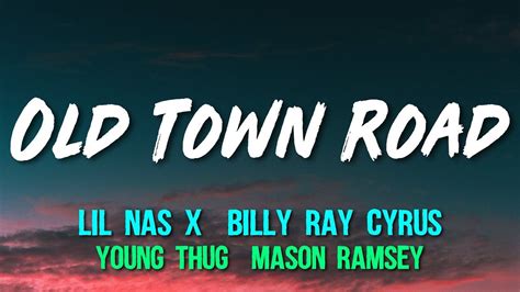 Lil Nas X And Billy Ray Cyrus Feat Young Thug And Mason Ramsey Old Town Road Remix Lyrics