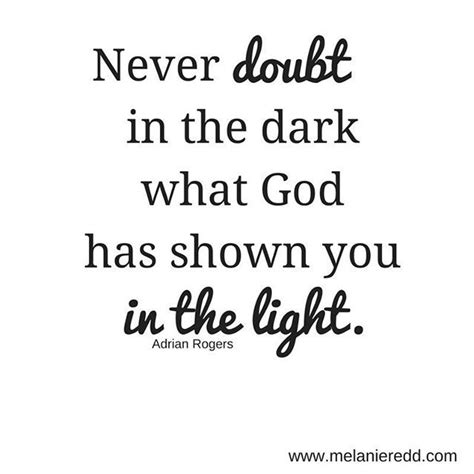 Never Doubt In The Dark What God Has Shown You In The Light Adrian